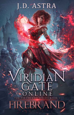 [The Firebrand 01] • Viridian Gate Online · Firebrand · A litRPG Adventure (The Firebrand Series Book 1)